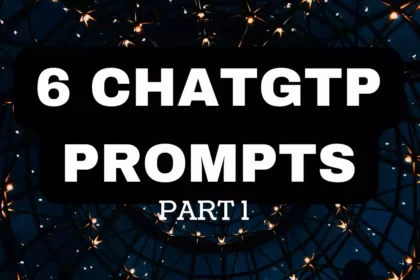6 chatgtp prompts