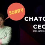 Ceo chatgpt sorry