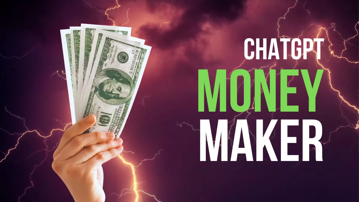 Chatgpt money maker